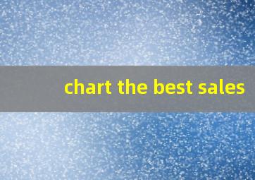 chart the best sales